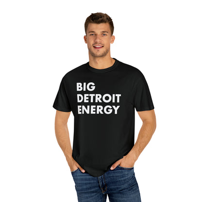 'Big Detroit Energy' T-Shirt | Unisex Garment-Dyed