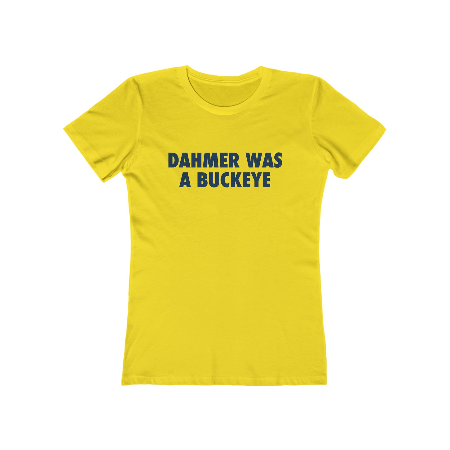 'Dahmer Was A Buckeye' T-Shirt | Women's Boyfriend Cut