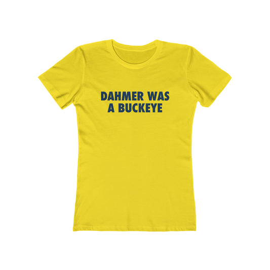 'Dahmer Was A Buckeye' T-Shirt | Women's Boyfriend Cut