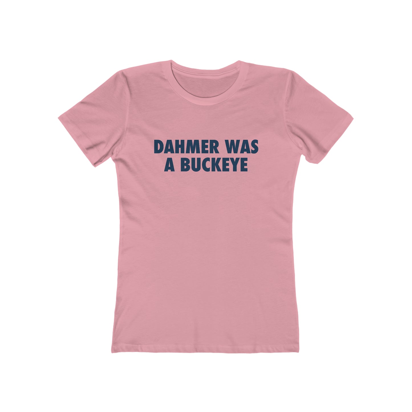 'Dahmer Was A Buckeye' T-Shirt | Women's Boyfriend Cut