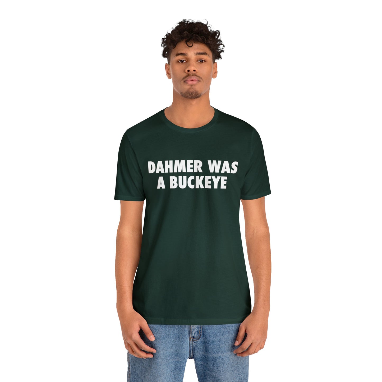 'Dahmer Was A Buckeye ' T-Shirt | Unisex Standard Fit