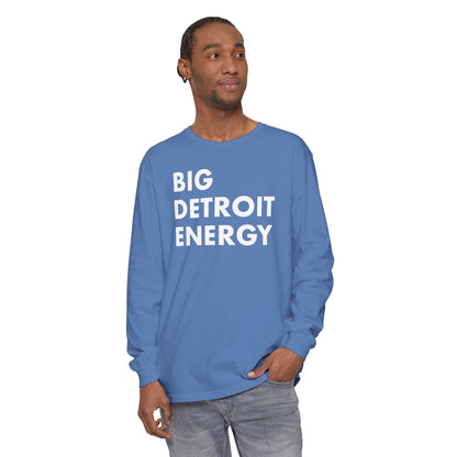 'Big Detroit Energy' Garment-Dyed T-Shirt | Unisex Long Sleeve