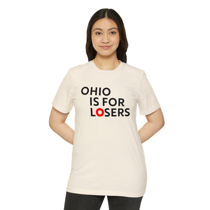 'Ohio Is For Losers' T-Shirt | Unisex Recycled Organic