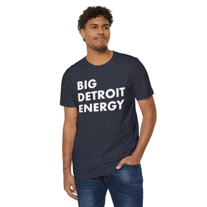 'Big Detroit Energy' T-Shirt | Unisex Recycled Organic