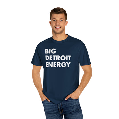 'Big Detroit Energy' T-Shirt | Unisex Garment-Dyed