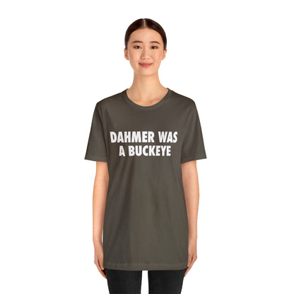 'Dahmer Was A Buckeye ' T-Shirt | Unisex Standard Fit