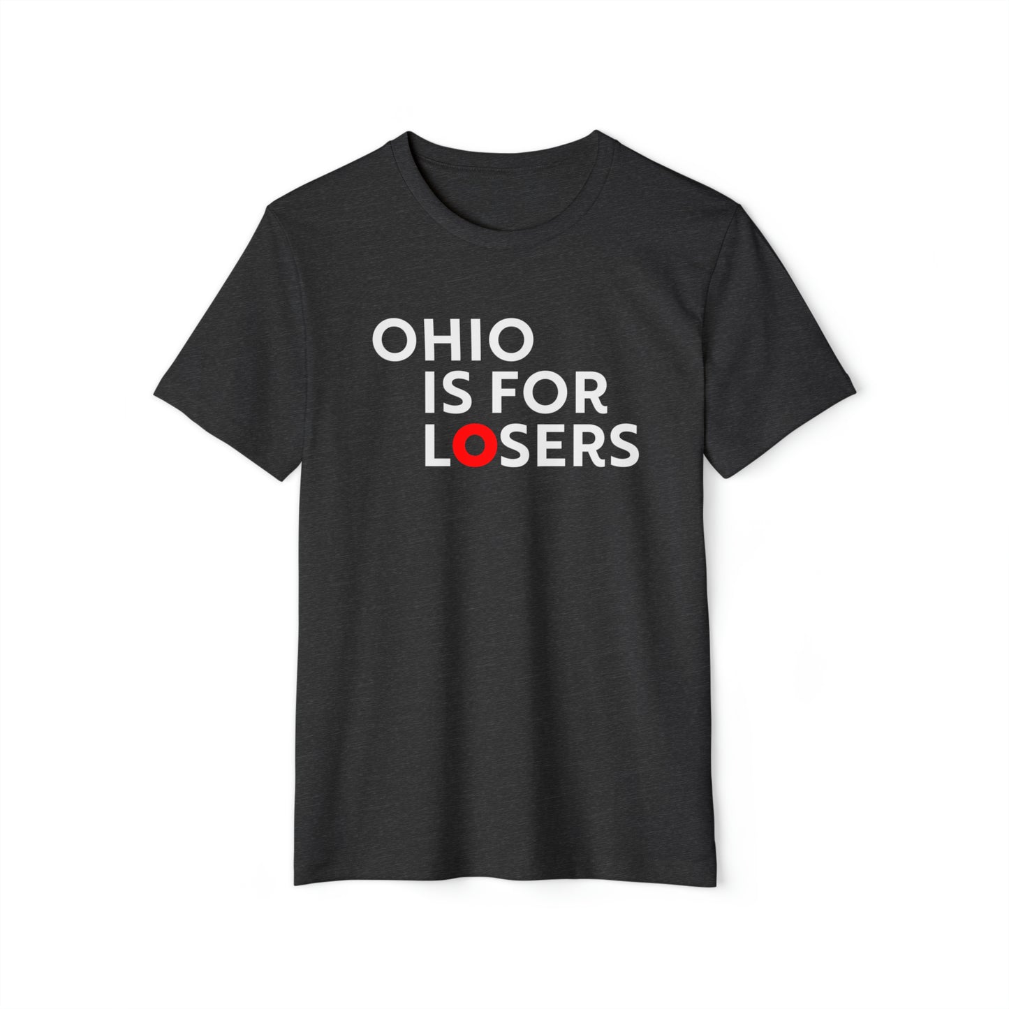 'Ohio Is For Losers' T-Shirt | Unisex Recycled Organic