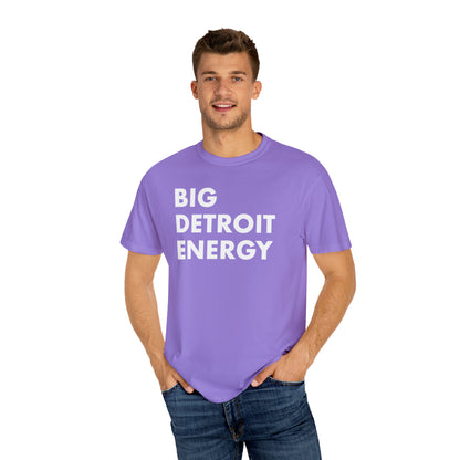 'Big Detroit Energy' T-Shirt | Unisex Garment-Dyed