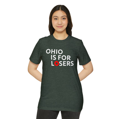 'Ohio Is For Losers' T-Shirt | Unisex Recycled Organic