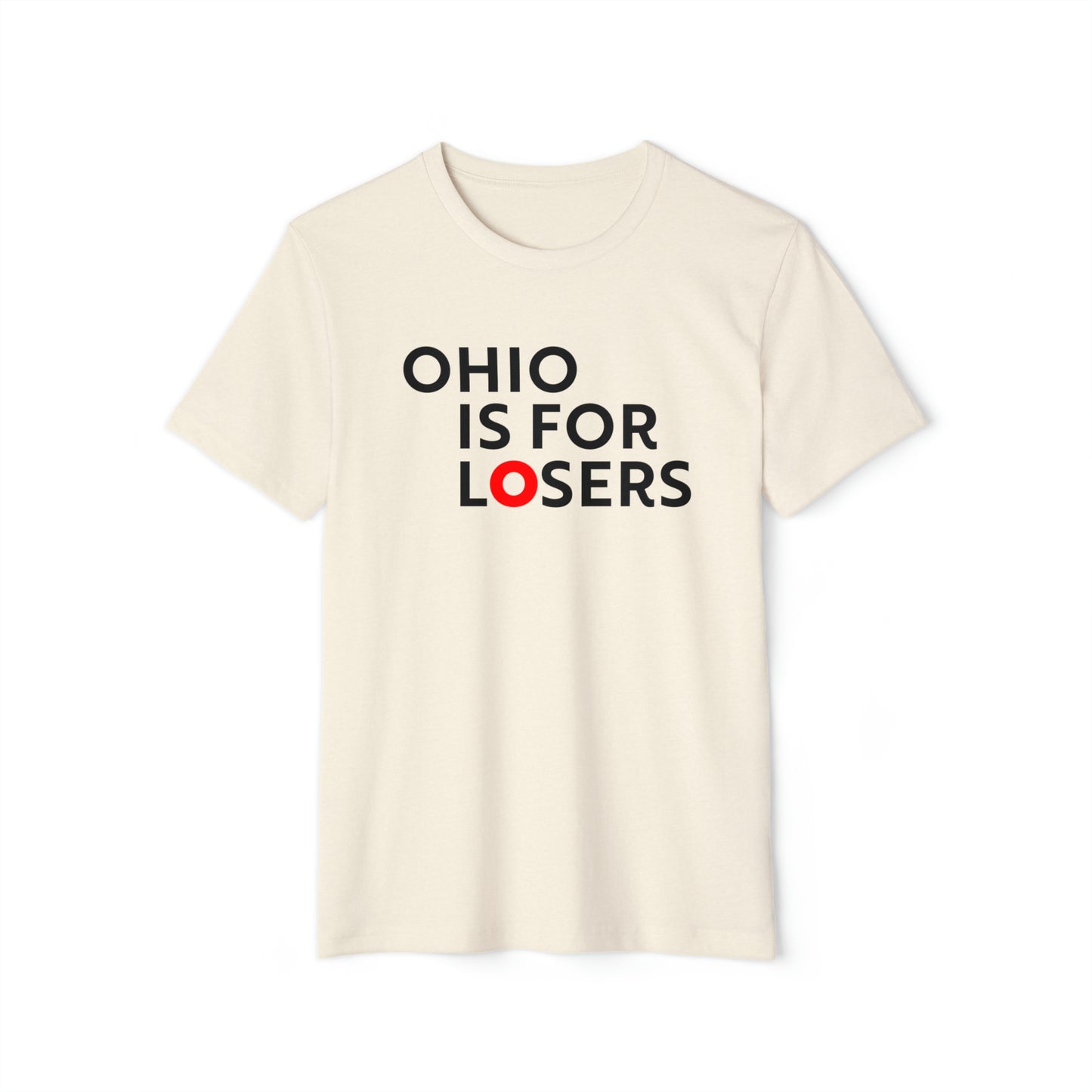 'Ohio Is For Losers' T-Shirt | Unisex Recycled Organic