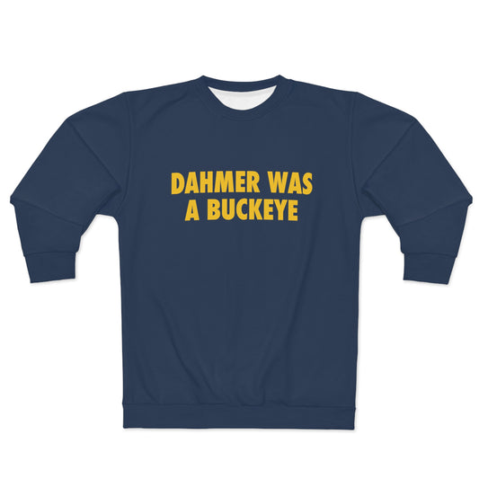 'Dahmer Was a Buckeye' Sweatshirt | Unisex AOP - Washtenaw Blue