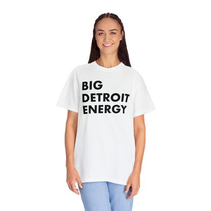 'Big Detroit Energy' T-Shirt | Unisex Garment-Dyed