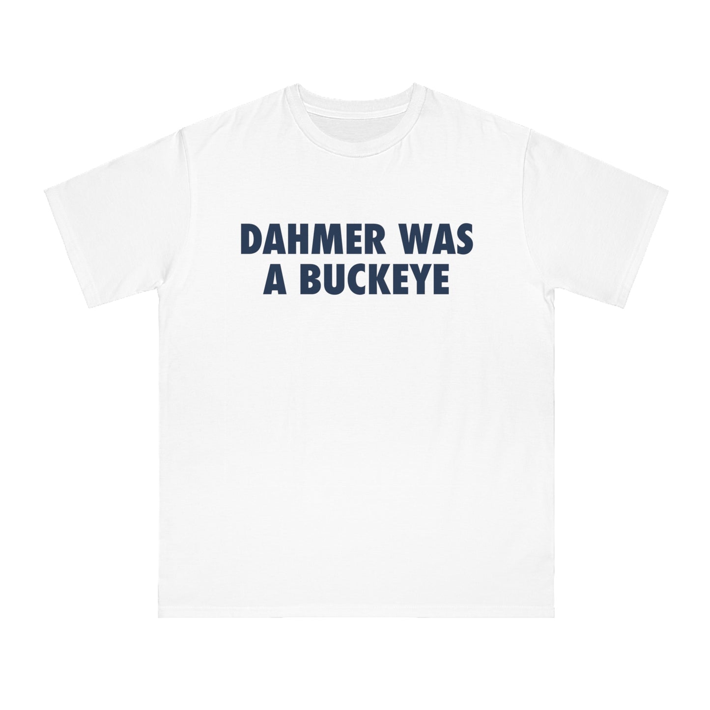 'Dahmer Was a Buckeye' T-Shirt | Unisex Organic