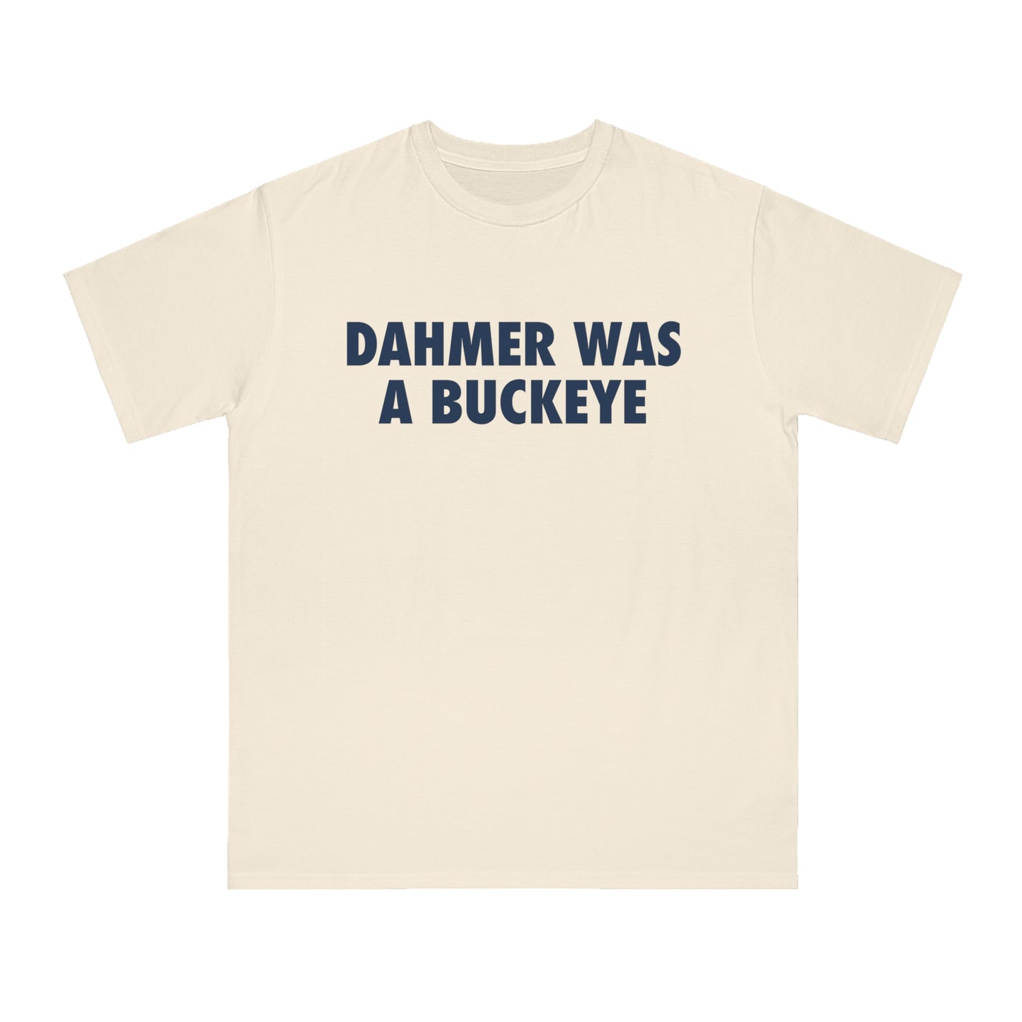 'Dahmer Was a Buckeye' T-Shirt | Unisex Organic