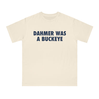 'Dahmer Was a Buckeye' T-Shirt | Unisex Organic