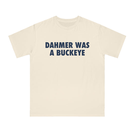 'Dahmer Was a Buckeye' T-Shirt | Unisex Organic