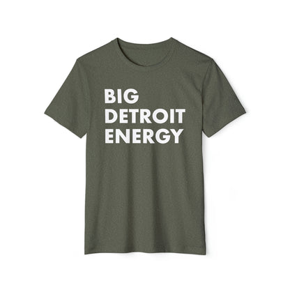 'Big Detroit Energy' T-Shirt | Unisex Recycled Organic