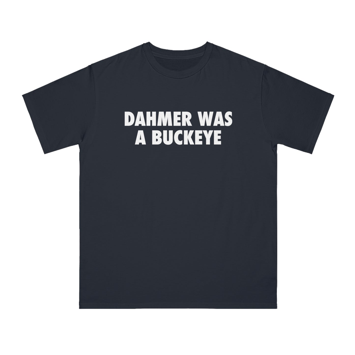 'Dahmer Was a Buckeye' T-Shirt | Unisex Organic