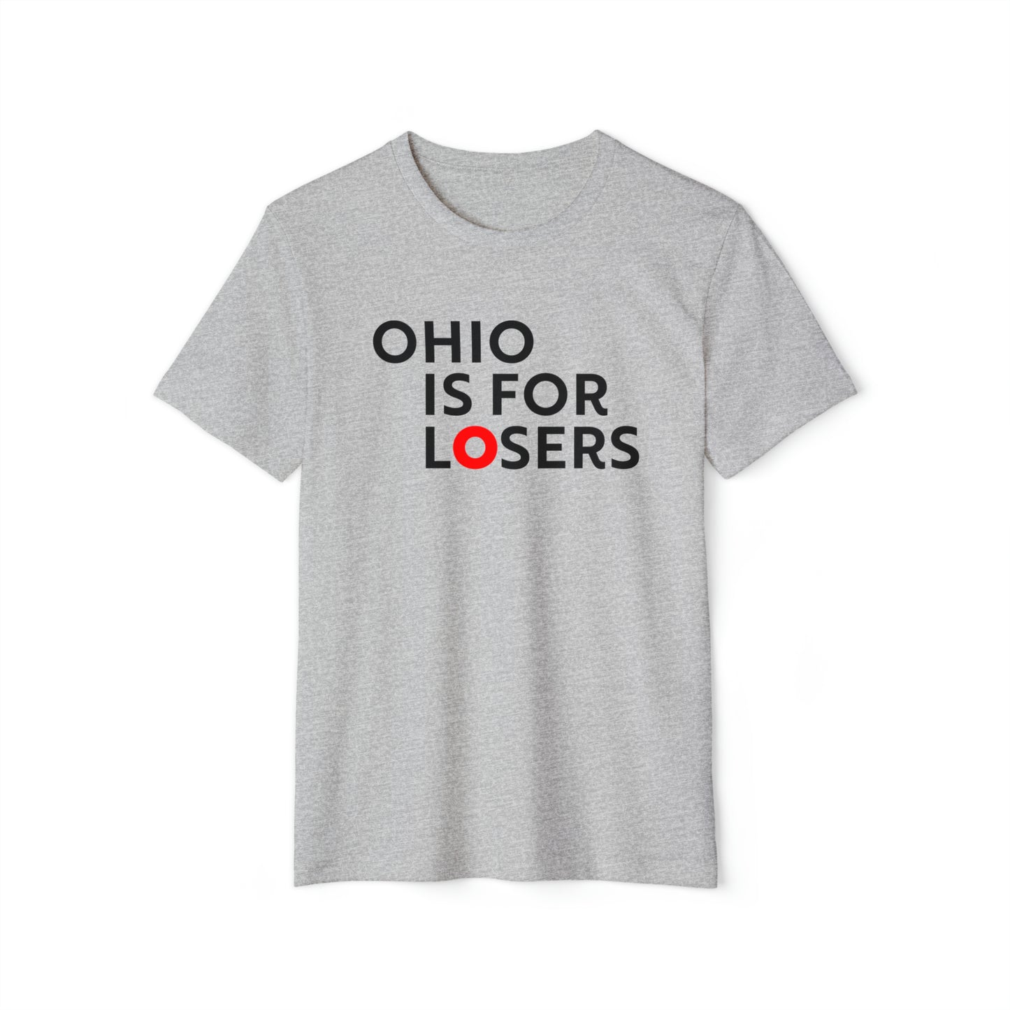 'Ohio Is For Losers' T-Shirt | Unisex Recycled Organic