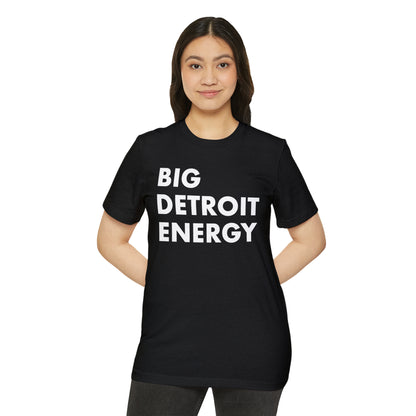 'Big Detroit Energy' T-Shirt | Unisex Recycled Organic