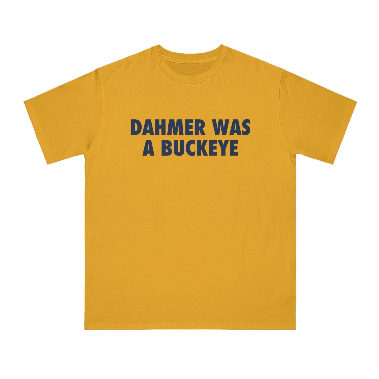 'Dahmer Was a Buckeye' T-Shirt | Unisex Organic