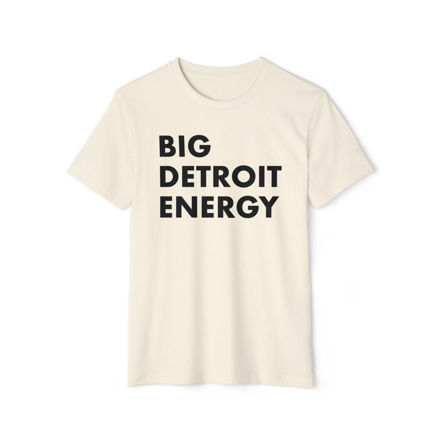 'Big Detroit Energy' T-Shirt | Unisex Recycled Organic