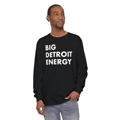 'Big Detroit Energy' Garment-Dyed T-Shirt | Unisex Long Sleeve