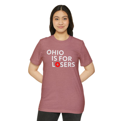 'Ohio Is For Losers' T-Shirt | Unisex Recycled Organic