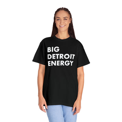 'Big Detroit Energy' T-Shirt | Unisex Garment-Dyed