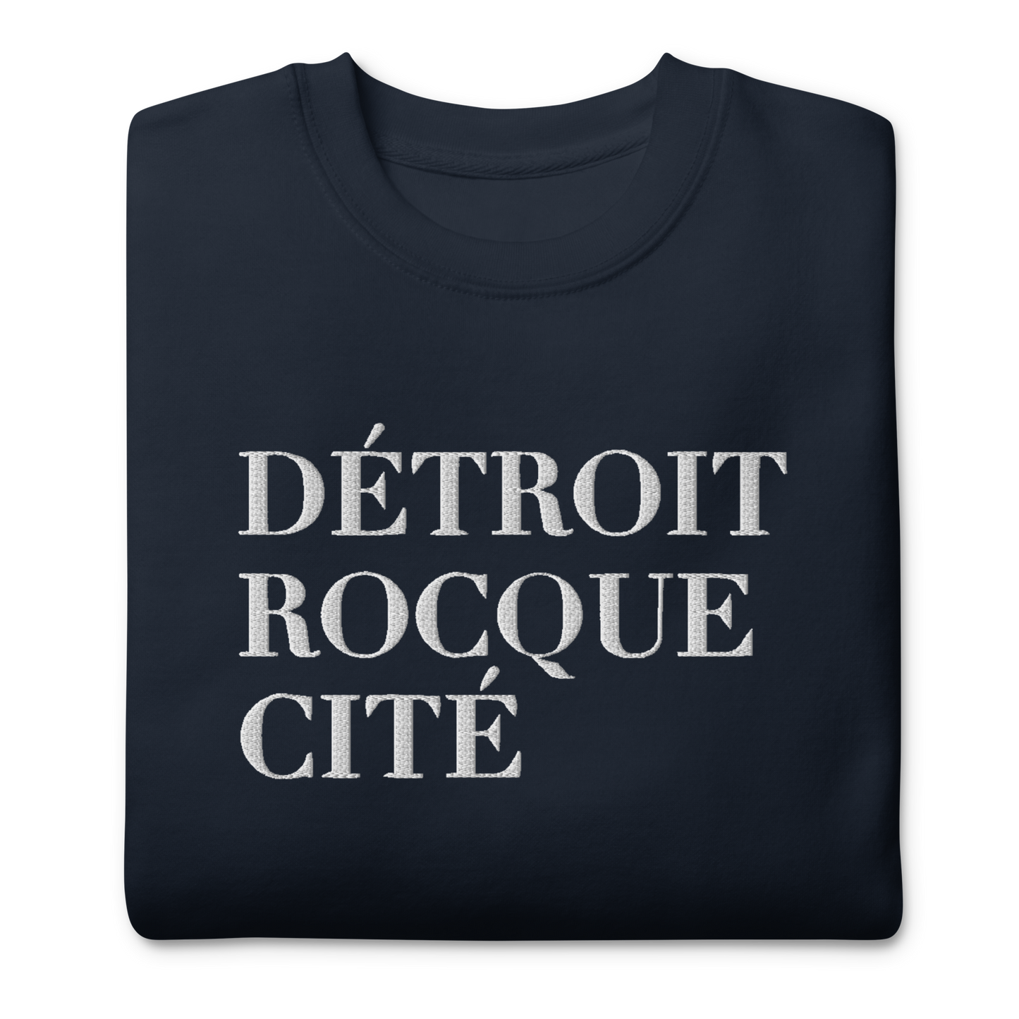 'Détroit Rocque Cité' Sweatshirt | Unisex Premium - Emb.