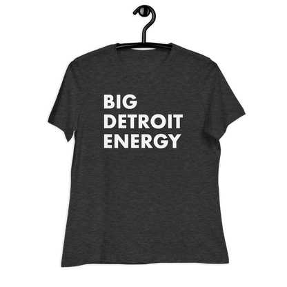 'Big Detroit Energy' T-Shirt | Women's Relaxed Fit