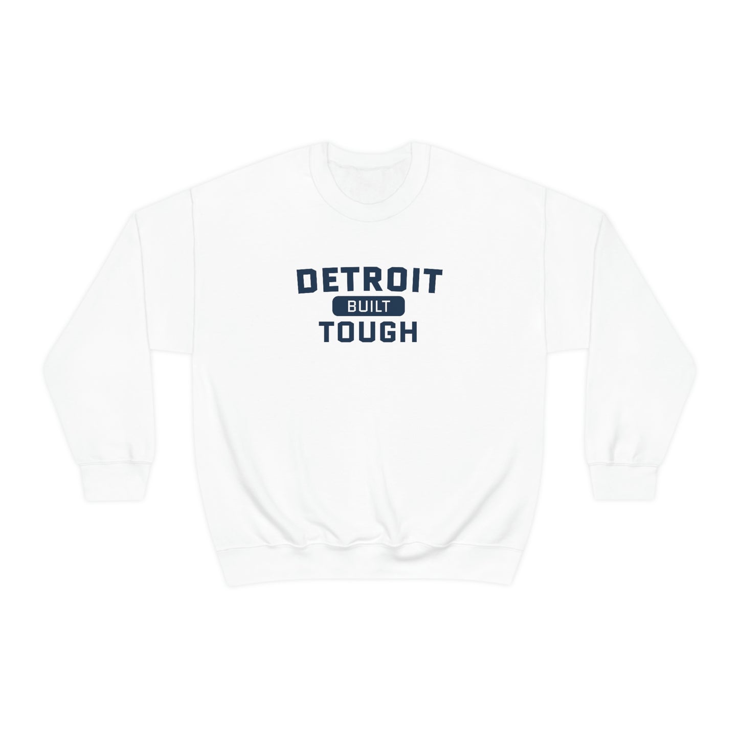 'Built Detroit Tough' Sweatshirt | Unisex Standard