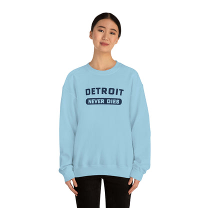 'Detroit Never Dies' Sweatshirt | Unisex Standard