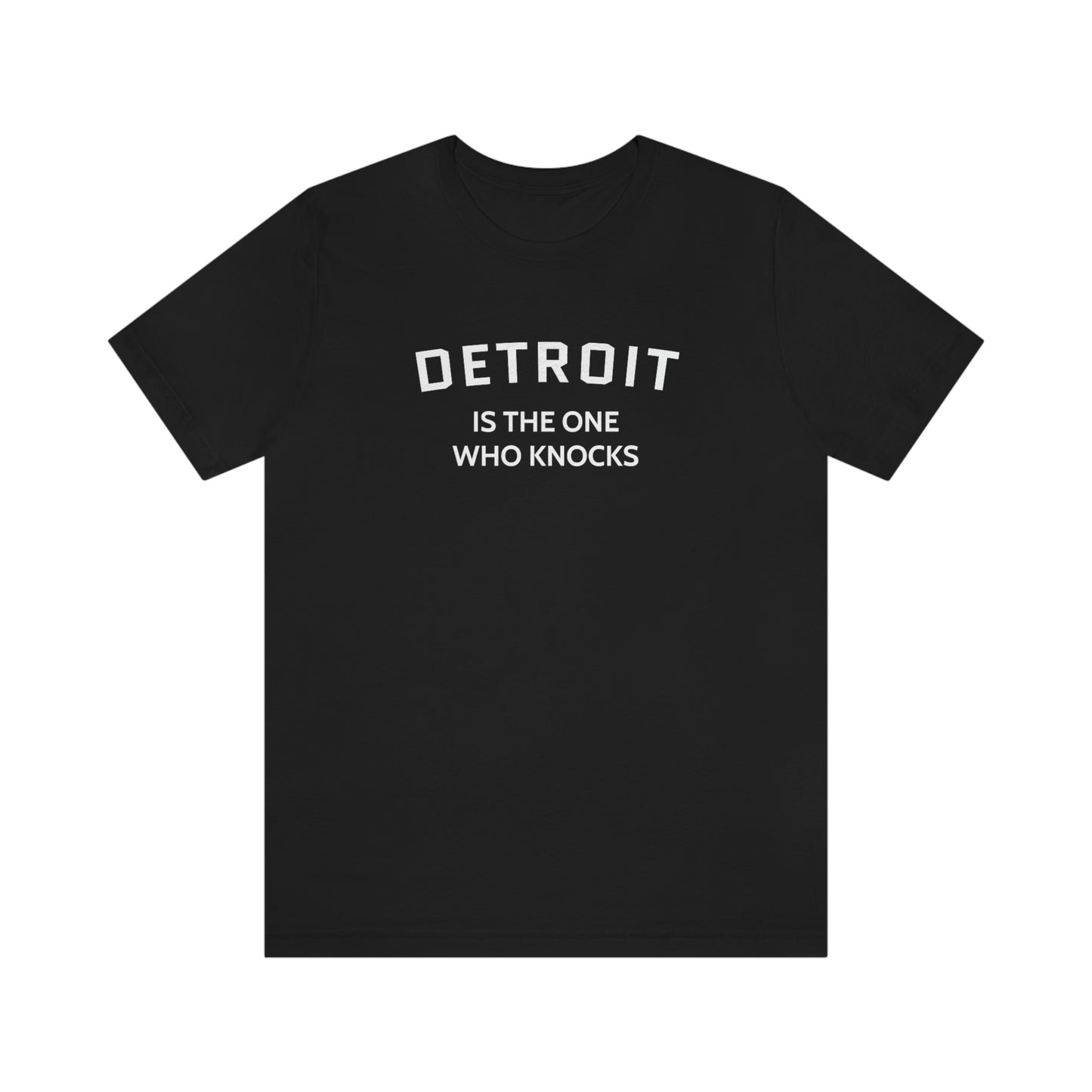 'Detroit is the One Who Knocks' T-Shirt | Unisex Standard Fit