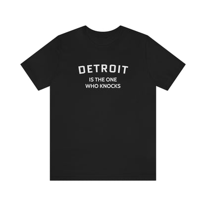 'Detroit is the One Who Knocks' T-Shirt | Unisex Standard Fit