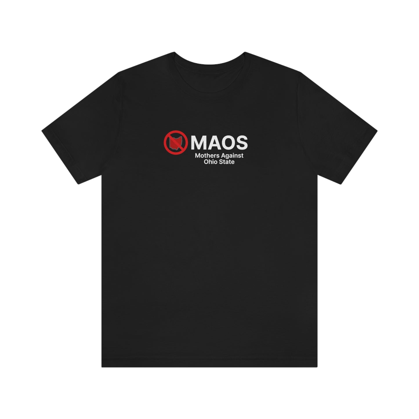 'MAOS Mothers Against Ohio State' T-Shirt | Unisex Standard Fit