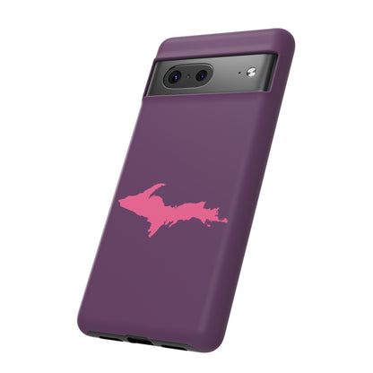 Michigan Upper Peninsula Tough Phone Case (Plum w/ Pink UP Outline) | Samsung & Pixel Android