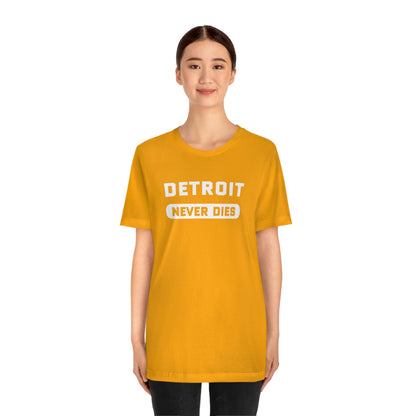 'Detroit Never Dies' T-Shirt | Unisex Standard Fit