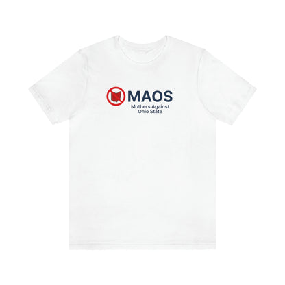 'MAOS Mothers Against Ohio State' T-Shirt | Unisex Standard Fit