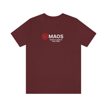 'MAOS Mothers Against Ohio State' T-Shirt | Unisex Standard Fit