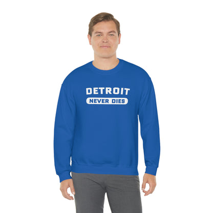 'Detroit Never Dies' Sweatshirt | Unisex Standard