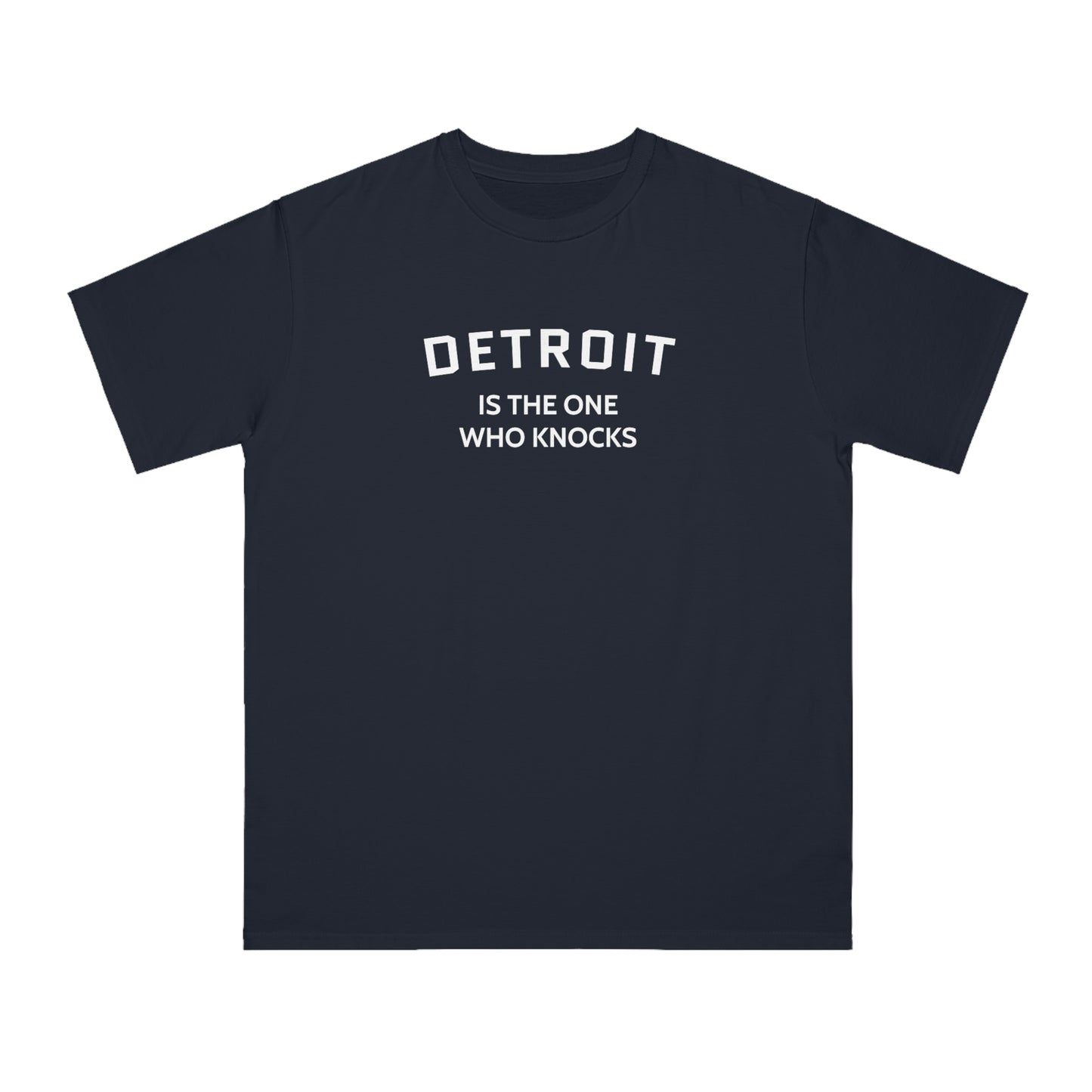 'Detroit is the One Who Knocks' T-Shirt | Organic Unisex