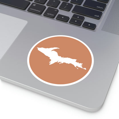 Michigan Upper Peninsula Round Stickers (Copper w/ UP Outline) | Indoor\Outdoor