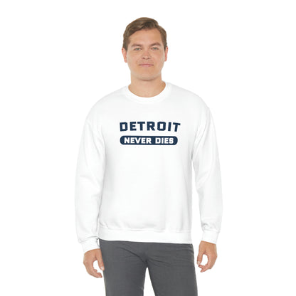 'Detroit Never Dies' Sweatshirt | Unisex Standard