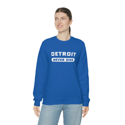 'Detroit Never Dies' Sweatshirt | Unisex Standard