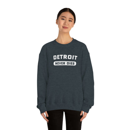 'Detroit Never Dies' Sweatshirt | Unisex Standard