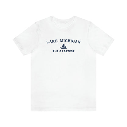 'Lake Michigan The Greatest' T-Shirt (w/Sailboat Outline) | Unisex Standard Fit