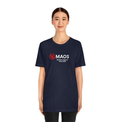 'MAOS Mothers Against Ohio State' T-Shirt | Unisex Standard Fit