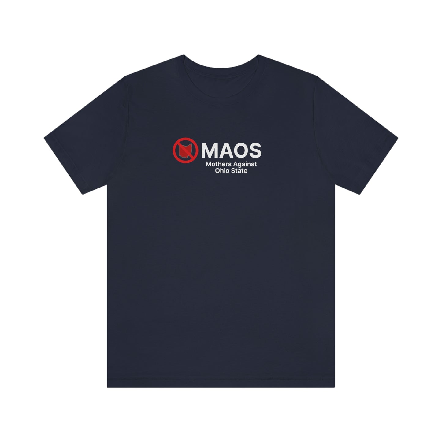 'MAOS Mothers Against Ohio State' T-Shirt | Unisex Standard Fit