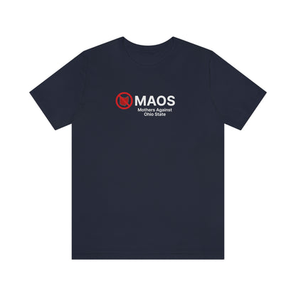 'MAOS Mothers Against Ohio State' T-Shirt | Unisex Standard Fit